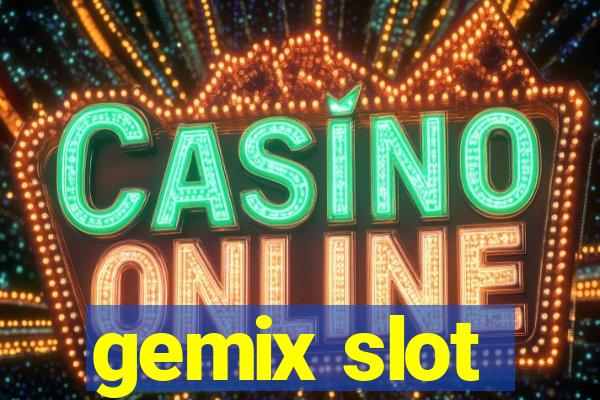 gemix slot